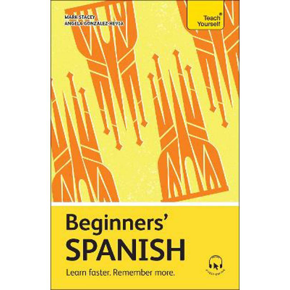 Beginners' Spanish: Learn faster. Remember more. - Angela Gonzalez Hevia